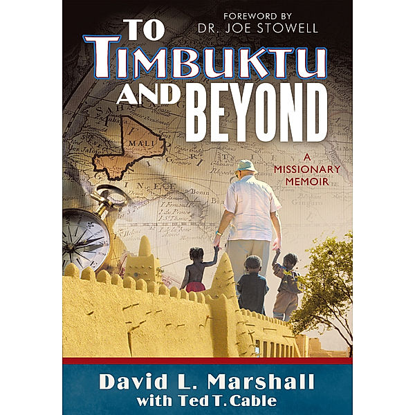 To Timbuktu and Beyond, David L. Marshall, Ted T. Cable