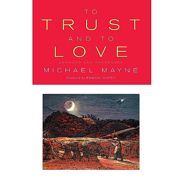 To Trust And To Love, Michael Mayne