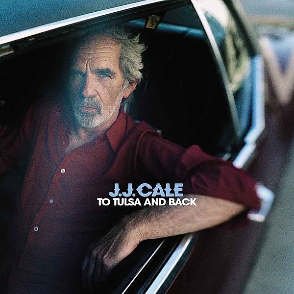 To Tulsa And Back, J. J. Cale