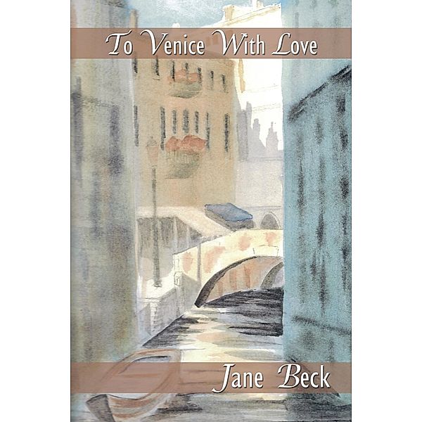 To Venice with Love, Jane Beck