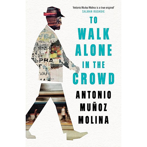 To Walk Alone in the Crowd, Antonio Munoz Molina