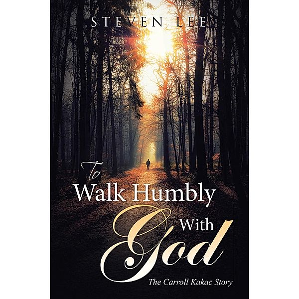 To  Walk Humbly with God, Steven Lee