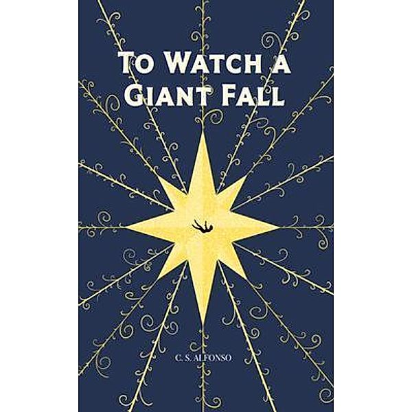 To Watch a Giant Fall, Chloe S Alfonso