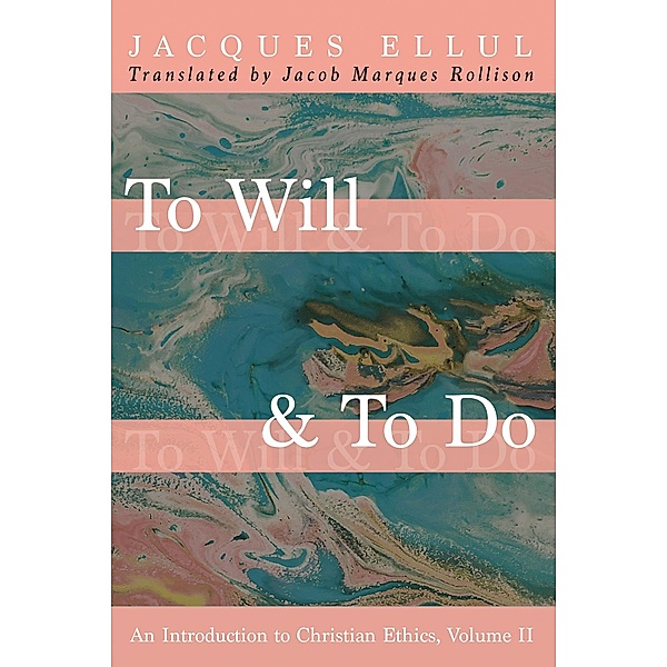 To Will & To Do, Volume Two, Jacques Ellul