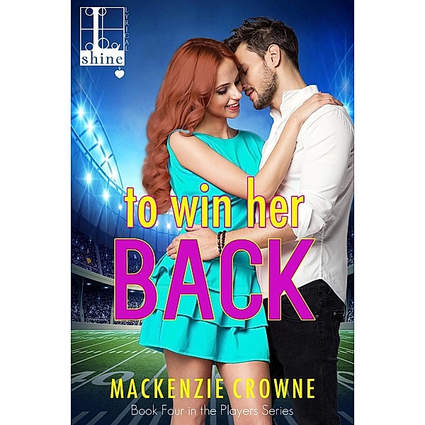 To Win Her Back / Players Bd.4, Mackenzie Crowne