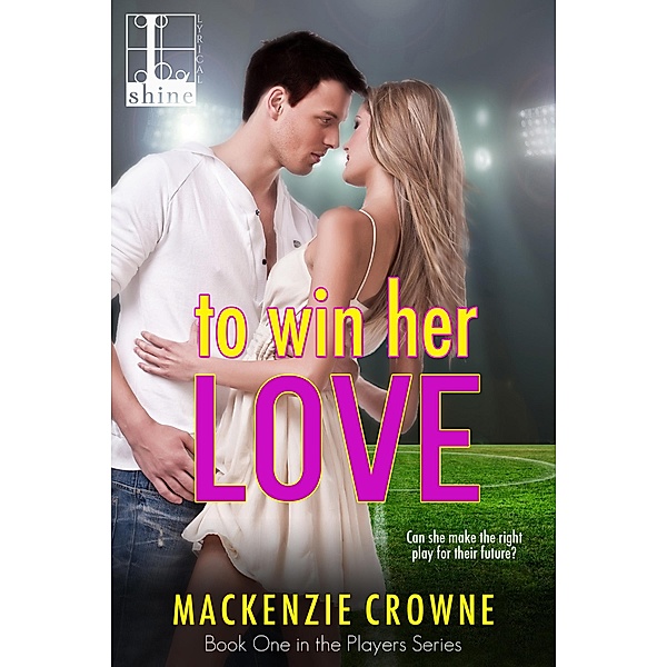 To Win Her Love / Players Bd.1, Mackenzie Crowne