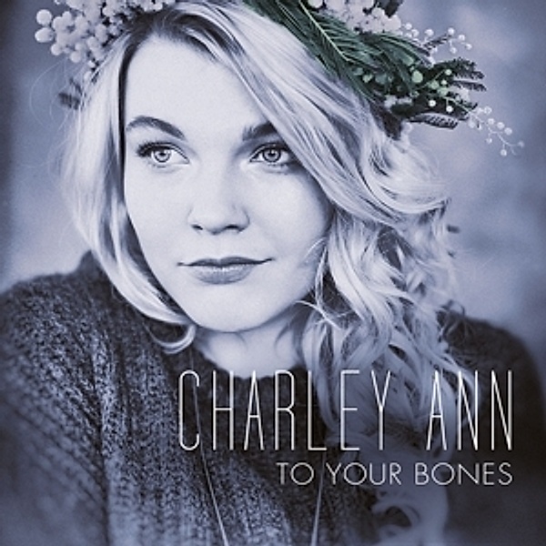 To Your Bones, Charley Ann