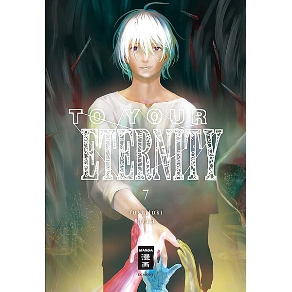 To Your Eternity Bd.7, Yoshitoki Oima