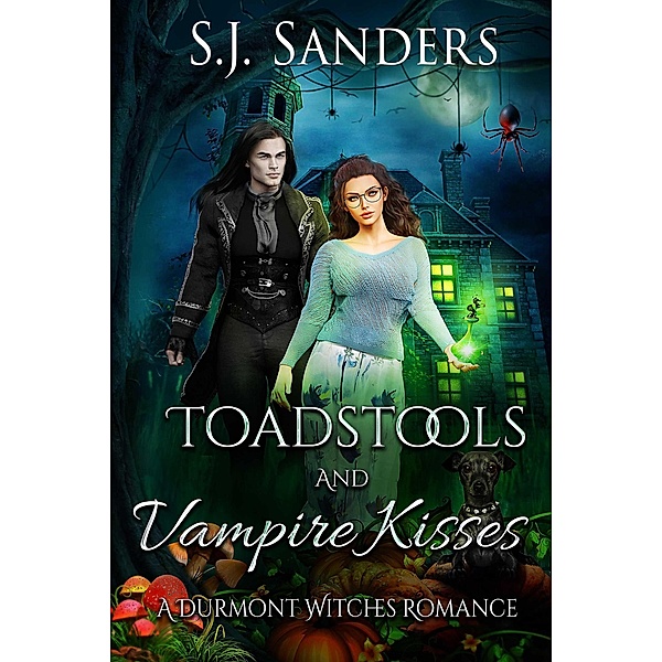 Toadstools and Vampire Kisses (The Durmont Witches, #1) / The Durmont Witches, S. J. Sanders