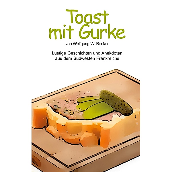 Toast mit Gurke, Wolfgang Becker