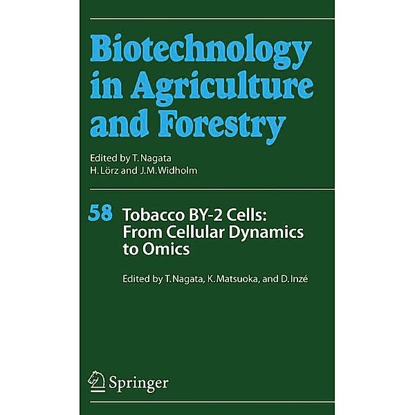 Tobacco BY-2 Cells: From Cellular Dynamics to Omics / Biotechnology in Agriculture and Forestry Bd.58
