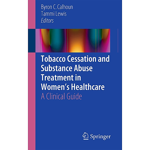Tobacco Cessation and Substance Abuse Treatment in Women's Healthcare