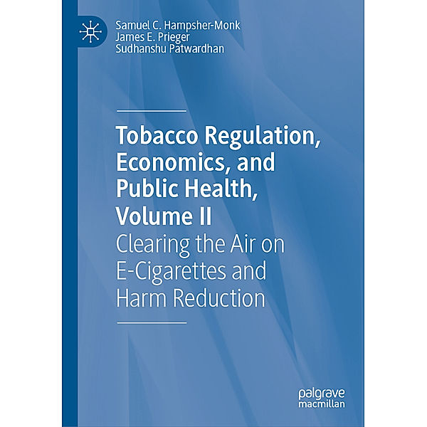 Tobacco Regulation, Economics, and Public Health, Volume II, Samuel C. Hampsher-Monk, James E. Prieger, Sudhanshu Patwardhan