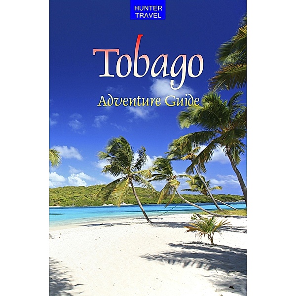 Tobago Adventure Guide / Hunter Publishing, Kathleen O'Donnell
