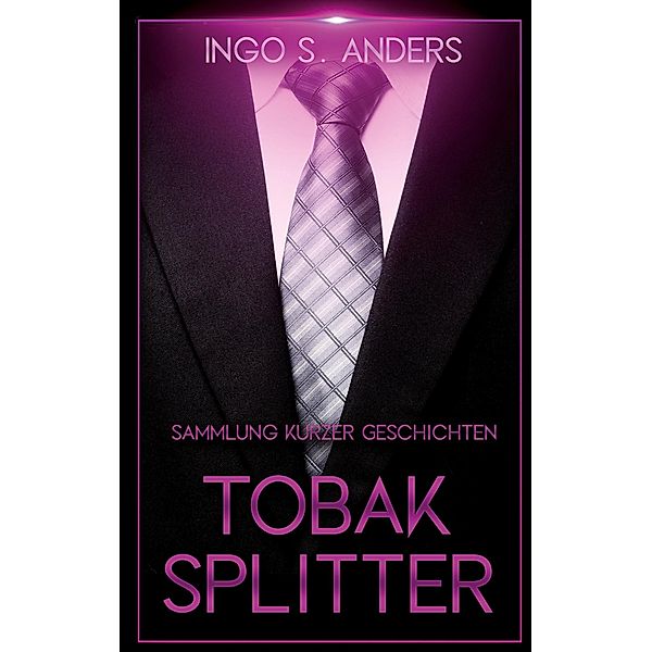 Tobaksplitter, Ingo S. Anders