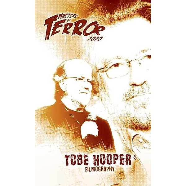 Tobe Hooper's Filmography (2020) / Masters of Terror, Steve Hutchison