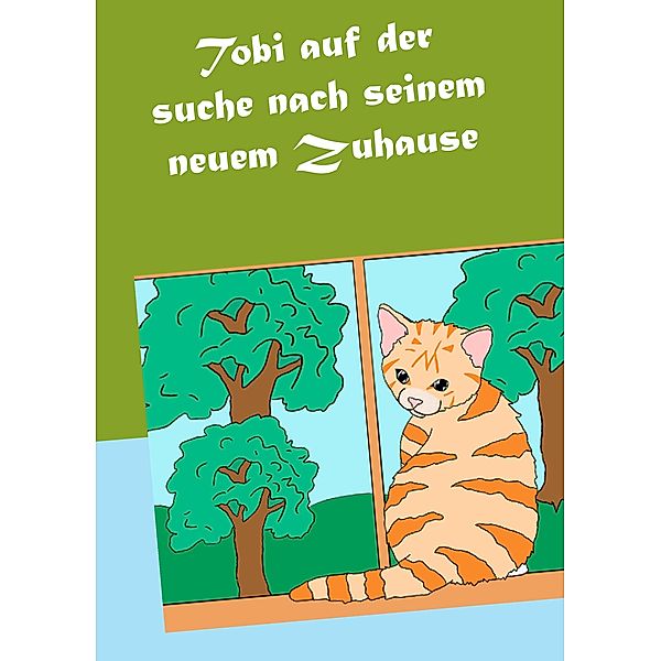 Tobi auf der suche nach seinem neuem Zuhause, Julia Helmert