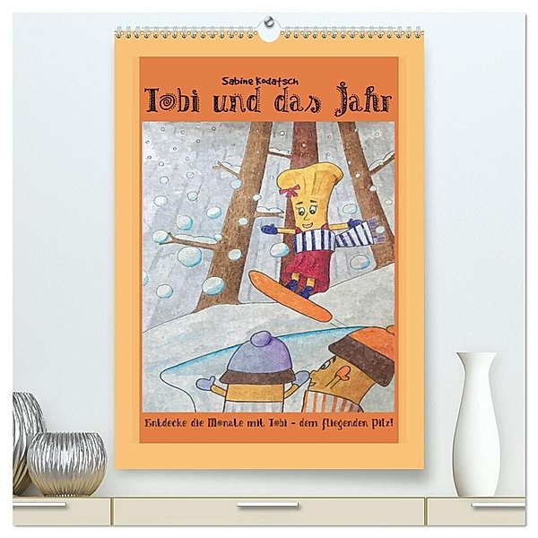 Tobi und das Jahr (hochwertiger Premium Wandkalender 2024 DIN A2 hoch), Kunstdruck in Hochglanz, Sabine Kodatsch
