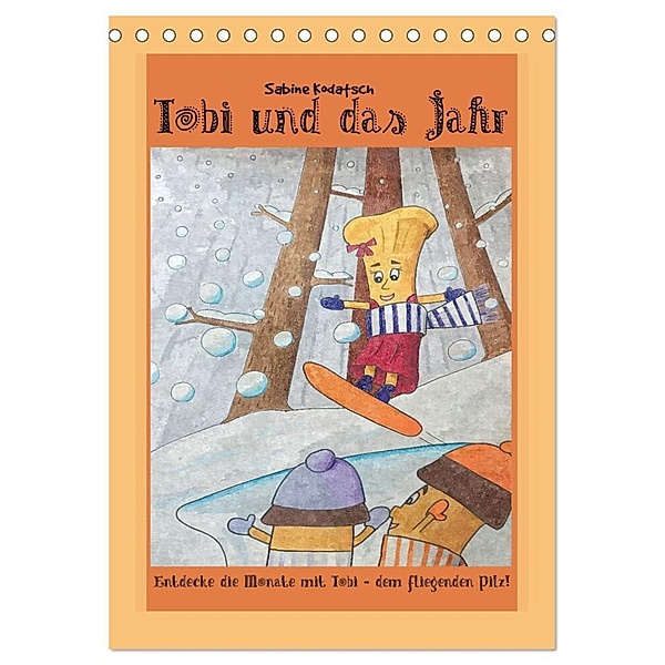 Tobi und das Jahr (Tischkalender 2024 DIN A5 hoch), CALVENDO Monatskalender, Sabine Kodatsch