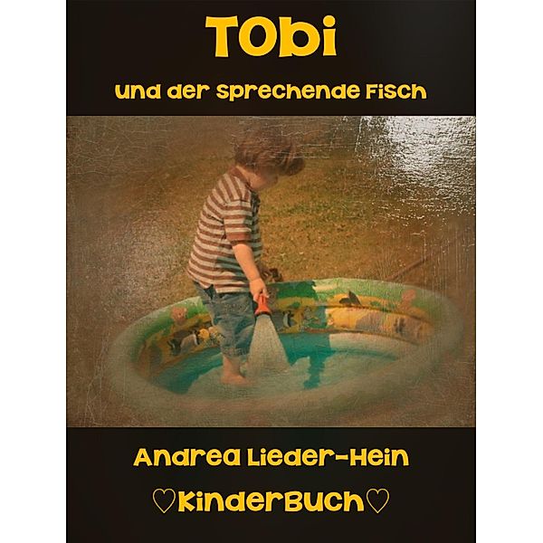 Tobi und der sprechende Fisch, Andrea Lieder-Hein