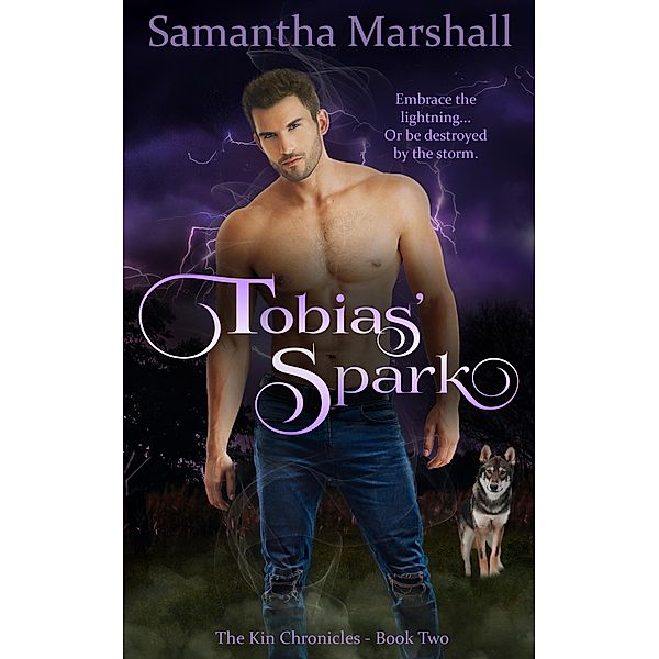 Tobias' Spark (The Kin Chronicles, #2) / The Kin Chronicles, Samantha Marshall