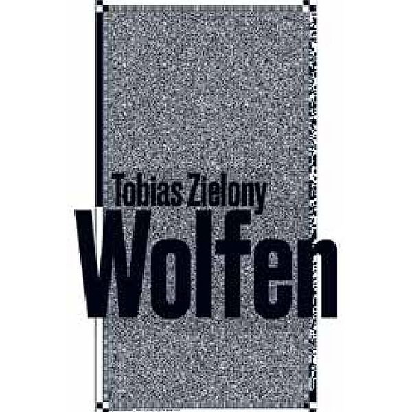 Tobias Zielony: Wolfen, Friederike Korfmacher, Daniel Muzyczuk
