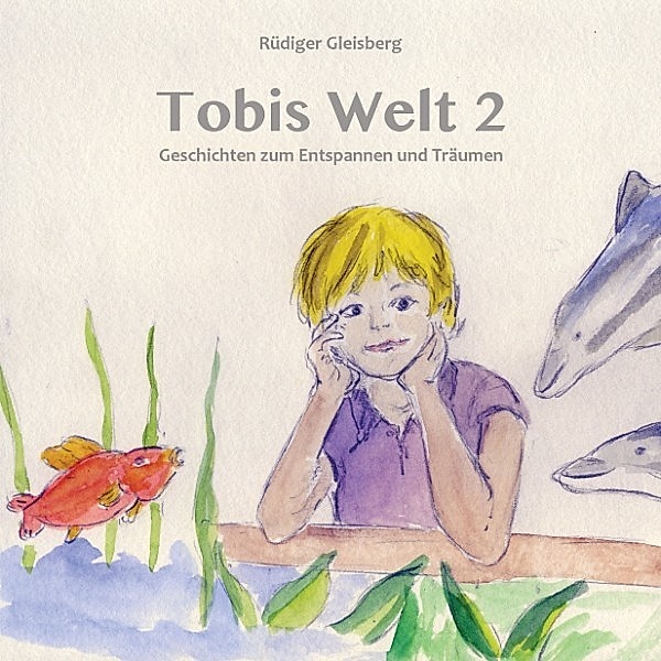 Tobis Welt 2, Rüdiger Gleisberg