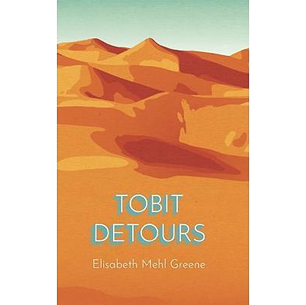 Tobit Detours, Elisabeth Mehl Greene