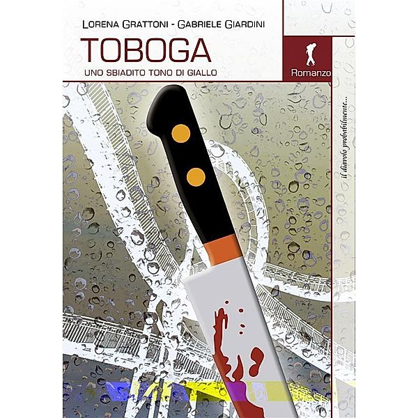 Toboga. Uno sbiadito tono di giallo / Damster - Il diavolo probabilmente, le storie maledette, Lorena Grattoni, Gabriele Giardini