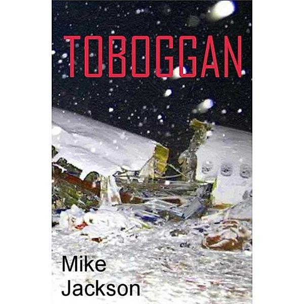 Toboggan (Jim Scott Books, #4) / Jim Scott Books, Mike Jackson