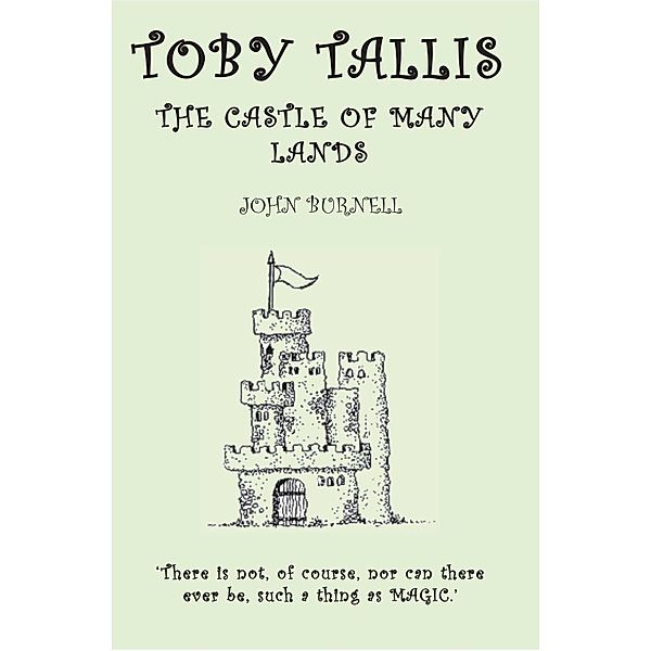 Toby Tallis and the Castle of Many Lands, John Burnell