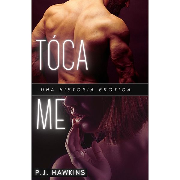 Tóca Me, P. J. Hawkins