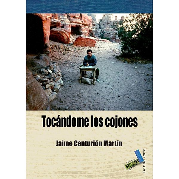 Tocándome los cojones / Dando pata, Jaime Centurión Martín