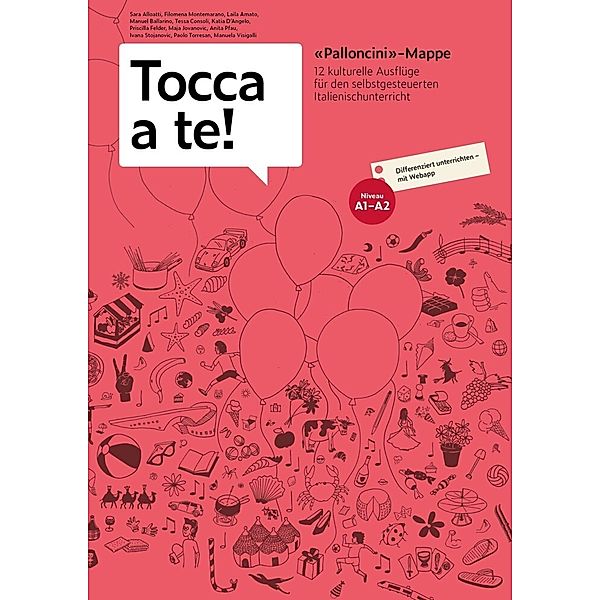 hep Verlag Tocca a te! Palloncini-Mappe, Sara Alloatti, Filomena Montemarano, Laila Amato, Manuel Ballarino, Tessa Consoli, Katia D'Angelo, Priscilla Felder, Maja Jovanovic, Anita Pfau, Ivana Stojanovic, Paolo Torresan, Manuela Visigalli