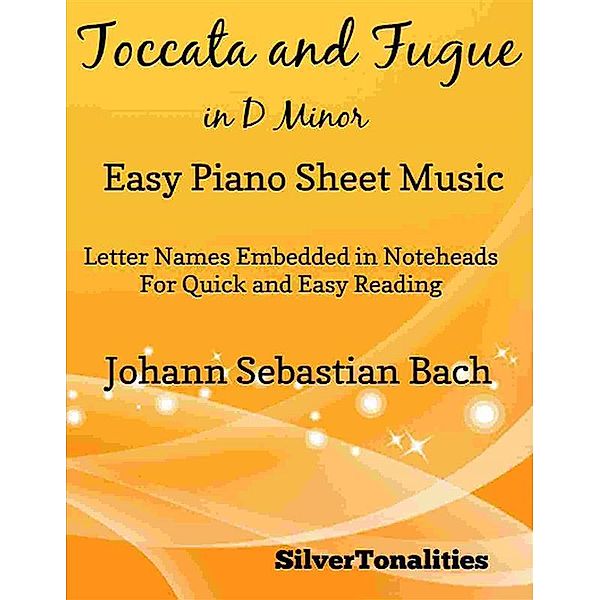 Toccata and Fugue in D Minor Easy Piano Sheet Music, Silvertonalities