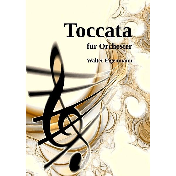 TOCCATA für Orchester, Walter Eigenmann