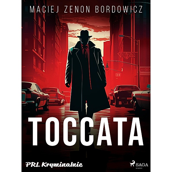 Toccata / PRL kryminalnie Bd.45, Maciej Zenon Bordowicz