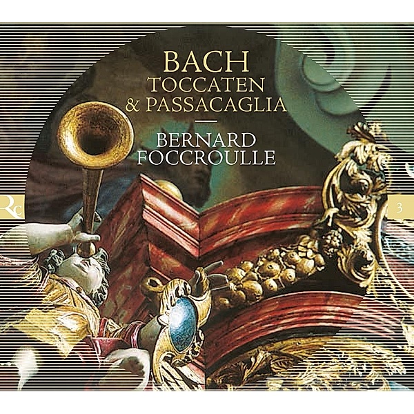 Toccaten & Passacaglia, Bernard Foccroulle