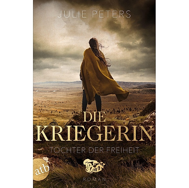 Tochter der Freiheit / Die Kriegerin Bd.3, Julie Peters
