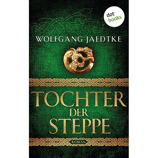Tochter der Steppe / Steppenwind-Saga Bd.2, Wolfgang Jaedtke