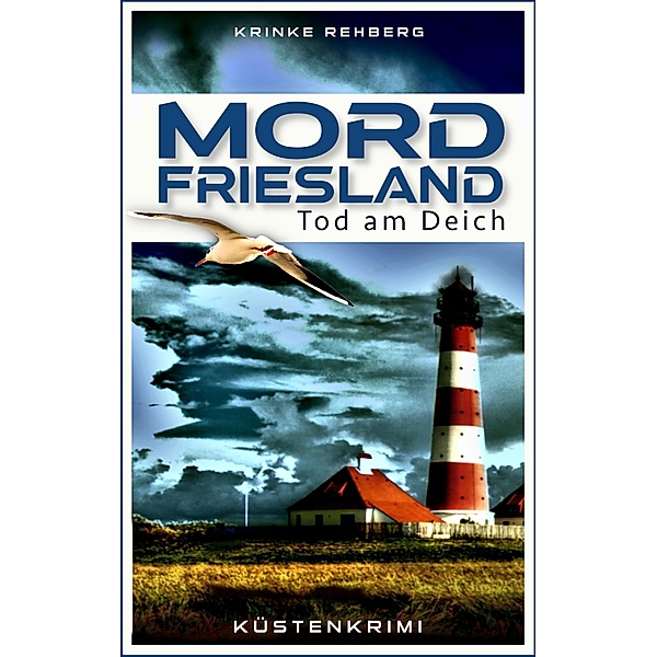 Tod am Deich / KÜSTENKRIMI Bd.2, Krinke Rehberg