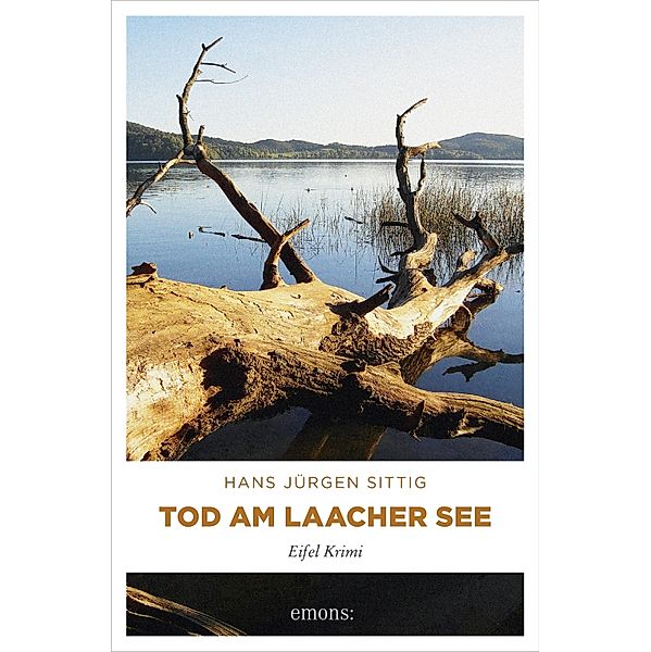 Tod am Laacher See / Eifel Krimi, Hans Jürgen Sittig