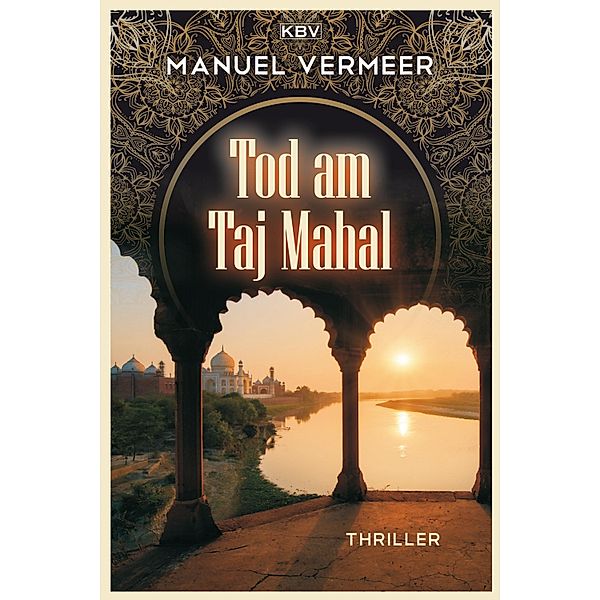 Tod am Taj Mahal / Cora Remy Bd.3, Manuel Vermeer