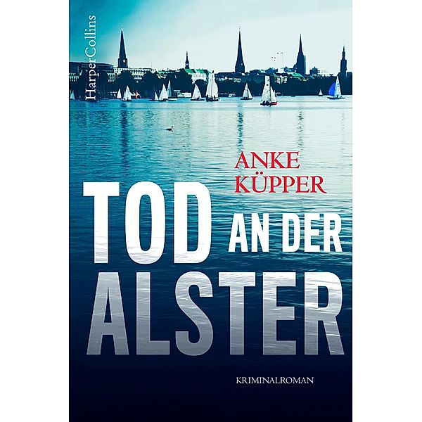 Tod an der Alster / Svea Kopetzki Bd.2, Anke Küpper