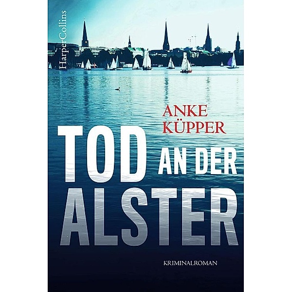 Tod an der Alster / Svea Kopetzki Bd.2, Anke Küpper