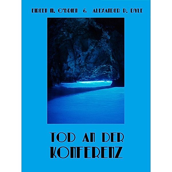Tod an der Konferenz / Ein Kriminalfall des Privatermittlers Achille Corso Bd.1, Eireen M. O'Brien, Alexander P. Dyle