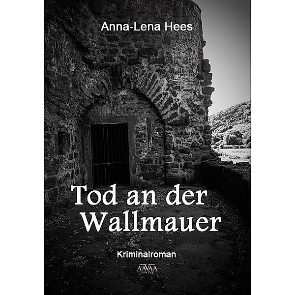 Tod an der Wallmauer, Anna-Lena Hees