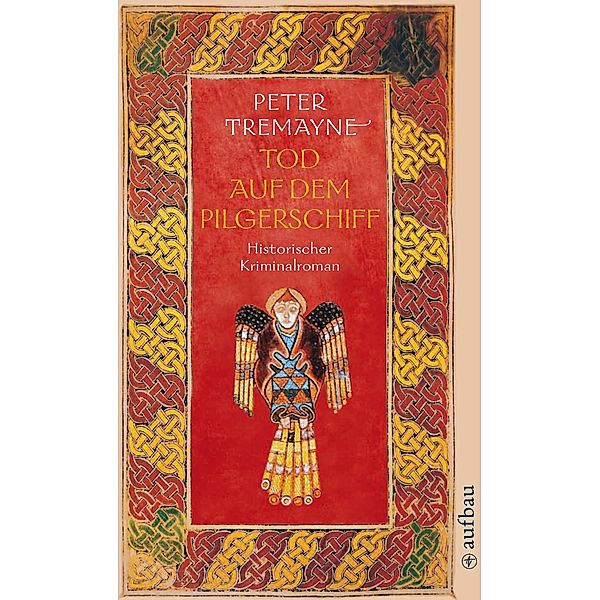 Tod auf dem Pilgerschiff / Ein Fall für Schwester Fidelma Bd.9, Peter Tremayne