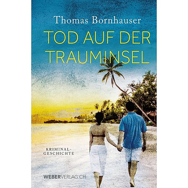 Tod auf der Trauminsel, Thomas Bornhauser