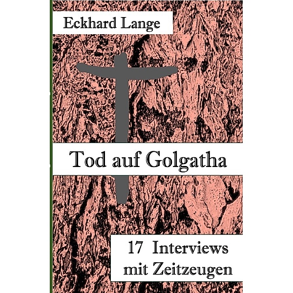 Tod auf Golgatha, Eckhard Lange